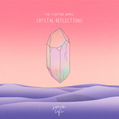 シングル/Crystal Reflections/The Floating Whale