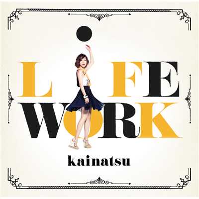 アルバム/LiFEWORK/kainatsu