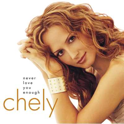 Never Love You Enough/CHELY WRIGHT