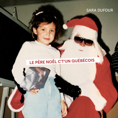 Le Pere Noel c't'un quebecois/Sara Dufour