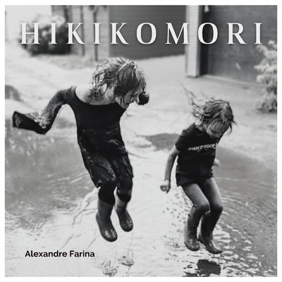 Hikikomori/Alexandre Farina