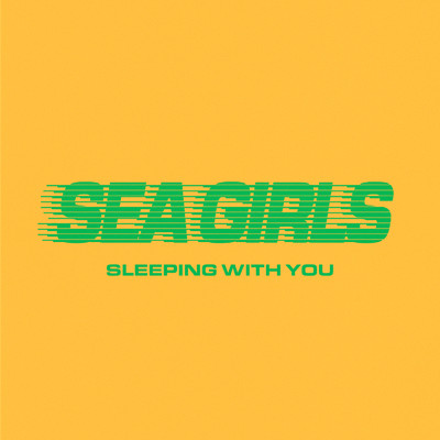 Sleeping With You (Explicit)/Sea Girls