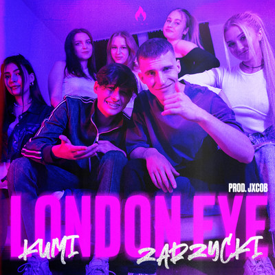 LONDON EYE (Explicit)/Kumi／Zarzycki／Jxcob