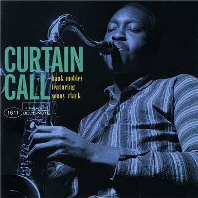 アルバム/Curtain Call (featuring Sonny Clark)/ハンク・モブレー