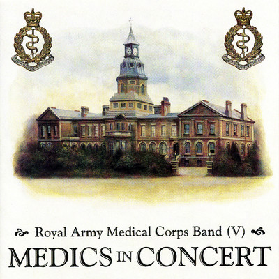 Soundline Presents Military Band Music - Medics in Concert/Royal Army Medical Corps Band