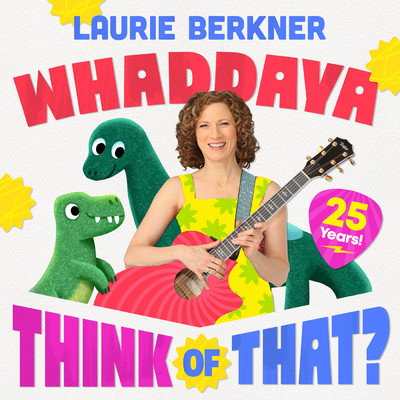 アルバム/Whaddaya Think Of That？ (25th Anniversary)/The Laurie Berkner Band