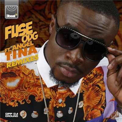 T.I.N.A. (featuring Angel／Remixes)/Fuse ODG