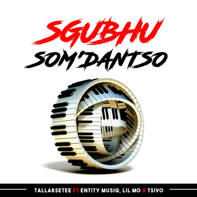 シングル/Sgubhu Som'Dantso (feat. Entity MusiQ, Lil Mo and Tsivo)/Tallarsetee