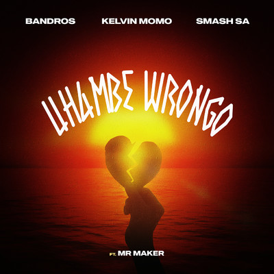 Uhambe Wrongo (feat. Mr. Maker)/Bandros