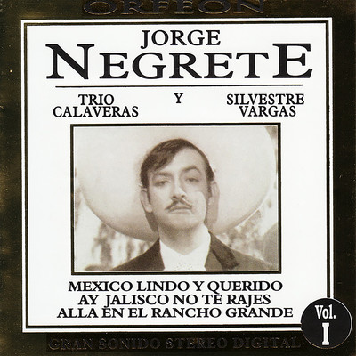 Jorge Negrete, Trio Calaveras y Silvestre Vargas/Jorge Negrete