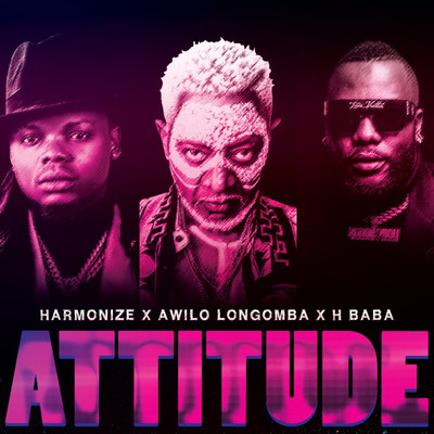 Attitude (feat. H Baba & Awilo Longomba)/Harmonize