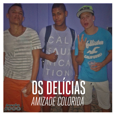 Amizade Colorida/Os Delicias