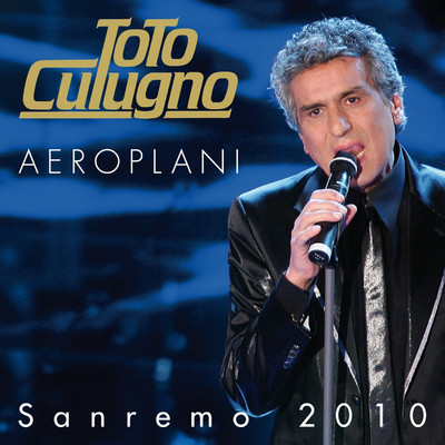 シングル/Aeroplani (Sanremo 2010)/Toto Cutugno