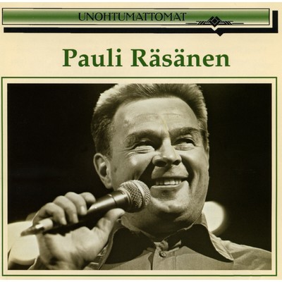 アルバム/Unohtumattomat/Pauli Rasanen