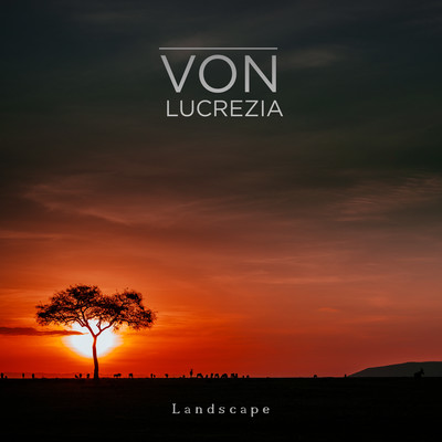 シングル/Landscape (Piano & Strings)/Von Lucrezia