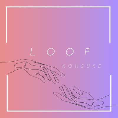 LOOP/KOHSUKE