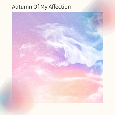 Autumn Of My Affection/Kaleb Orozco