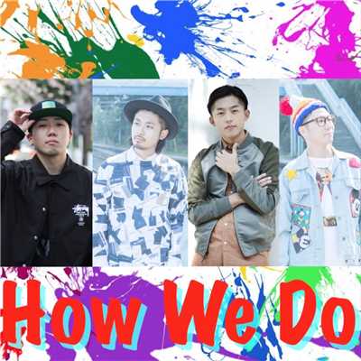 How We Do/KEN THE 390, 彩-xi-, FALCO & SHINO