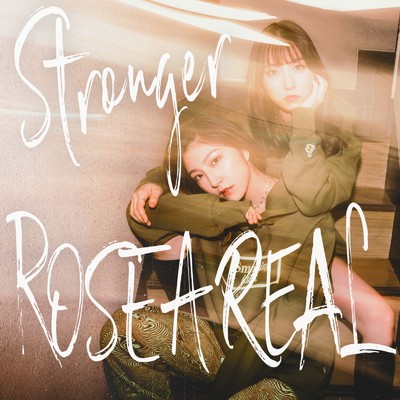 アルバム/Stronger/ROSE A REAL
