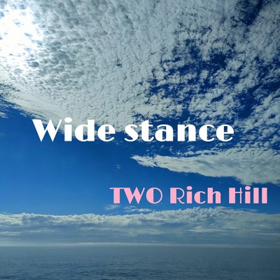 アルバム/Wide stance/TWO Rich Hill