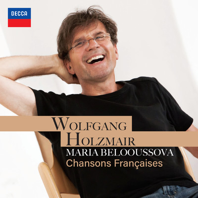 Chansons Francaises (Wolfgang Holzmair - The Philips Recitals, Vol. 12)/Maria Belooussova／ヴォルフガング・ホルツマイアー