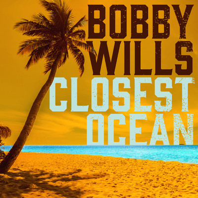 シングル/Closest Ocean/Bobby Wills