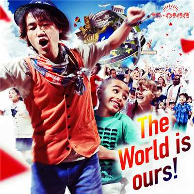 シングル/The World is ours ！ (Instrumental)/ナオト・インティライミ
