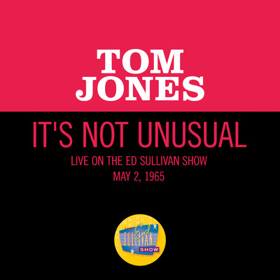 シングル/It's Not Unusual (Live On The Ed Sullivan Show, May 2, 1965)/トム・ジョーンズ