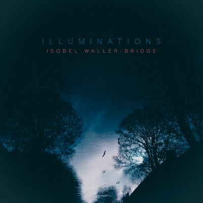 Illuminations/Isobel Waller-Bridge