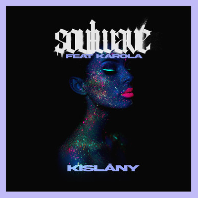 シングル/Kislany (featuring Karola)/Soulwave