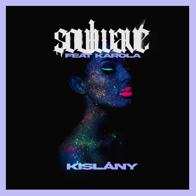 Kislany (featuring Karola)/Soulwave