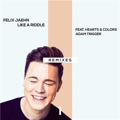 シングル/Like A Riddle (featuring Hearts & Colors, Adam Trigger／DHALI Remix)/フェリックス・ジェーン