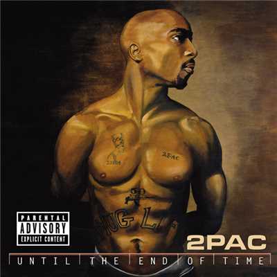 Until The End Of Time/2Pac