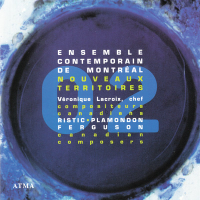 Ensemble contemporain de Montreal／Veronique Lacroix／Marie-Annick Beliveau／David Veilleux