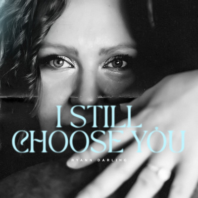 I Still Choose You/Ryann Darling