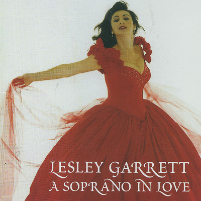 Lesley Garrett - A Soprano in Love/レスリー・ギャレット