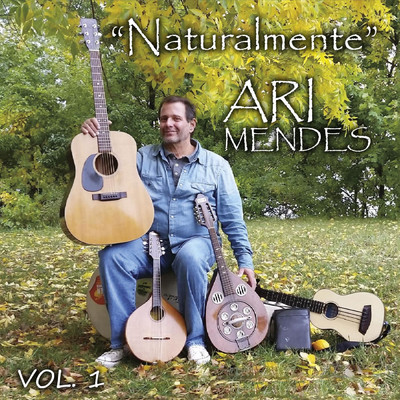Naturalmente Ari Mendes - Volume 01/Ari Mendes