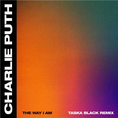 The Way I Am (Taska Black Remix)/Charlie Puth