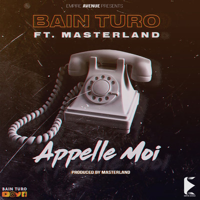 Appelle-Moi (feat. Masterland)/Bain Turo