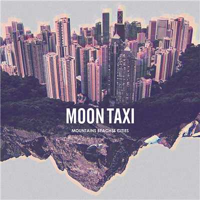 Mountains Beaches Cities/Moon Taxi