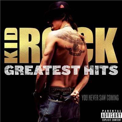 アルバム/Greatest Hits: You Never Saw Coming/Kid Rock