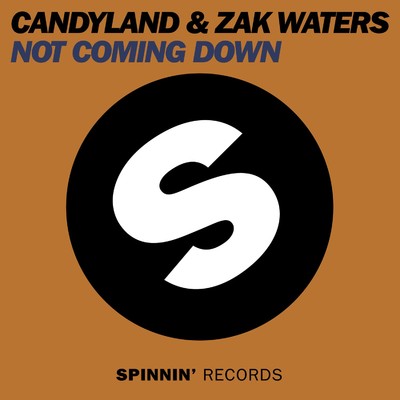 シングル/Not Coming Down/Candyland／Zak Waters