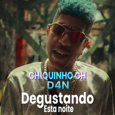 シングル/Degustando Esta Noite/Chiquinho CH／D4N