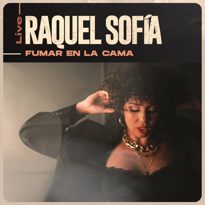 シングル/Fumar En La Cama (Live)/Raquel Sofia
