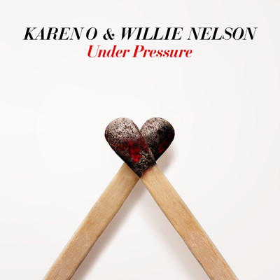 Under Pressure/Karen O & Willie Nelson