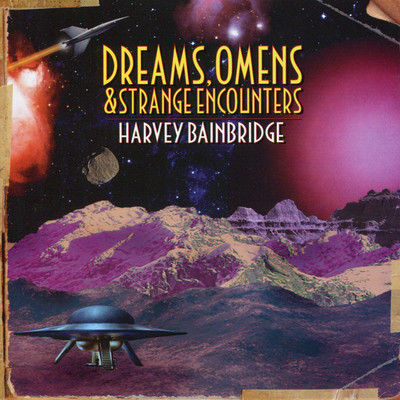 Dreams, Omens & Strange Encounters/Harvey Bainbridge