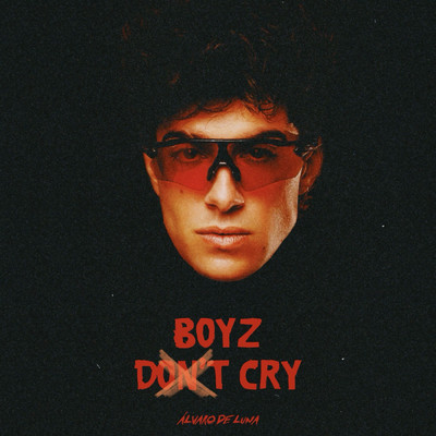 アルバム/Boyz Don't Cry/Alvaro De Luna