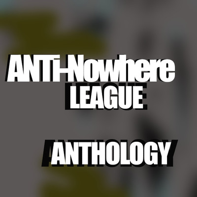 アルバム/Anthology/Anti-Nowhere League