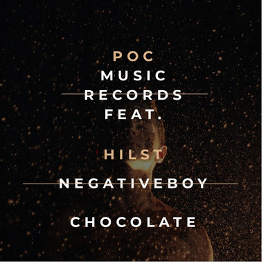 Chocolate (feat. Hilst & negativeboy)/POC MUSIC RECORDS