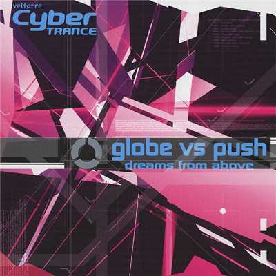 シングル/dreams from above(push EUROPEAN MIX)/globe vs push